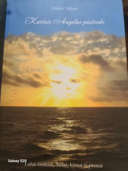 Kartais Angelas pasirodo: lašai širdžiai, Sielai, kūnui ir protui - Vakarė Aldutė, knyga 1
