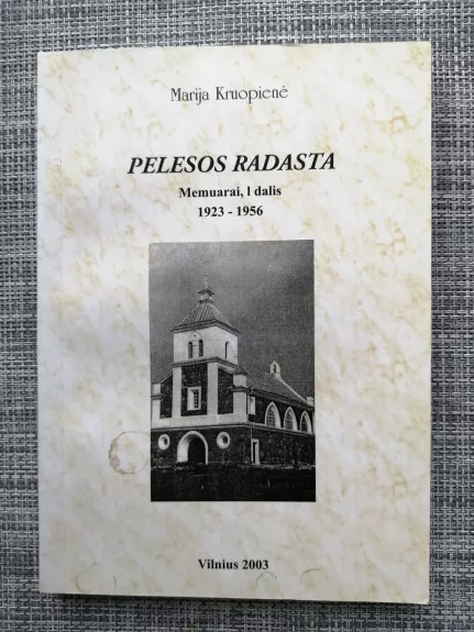PELESOS RADASTA. Memuarai, I dalis (1923-1956)