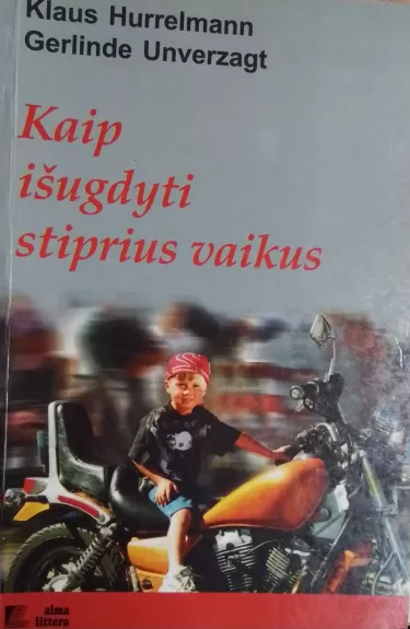 Kaip išugdyti stiprius vaikus