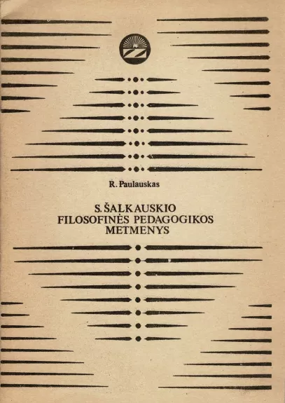 S. Šalkauskio filosofinės pedagogikos metmenys
