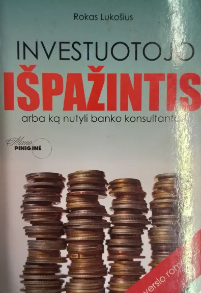Investuotojo išpažintis - Rokas Lukošius, knyga