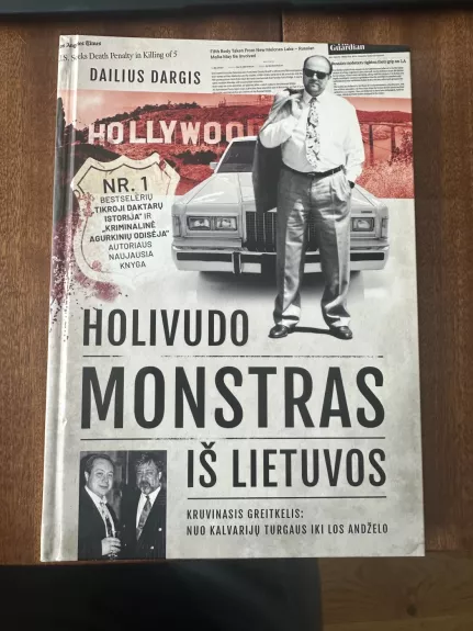 Holivudo monstras iš Lietuvos: kruvinasis greitkelis nuo Kalvarijų turgaus iki Los Andželo - Dailius Dargis, knyga
