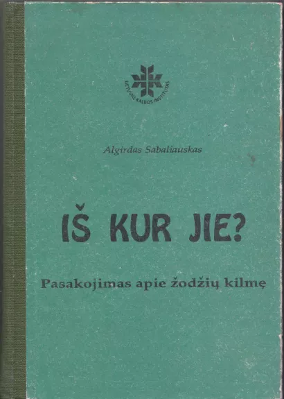 Iš kur jie? Pasakojimas apie žodžių kilmę
