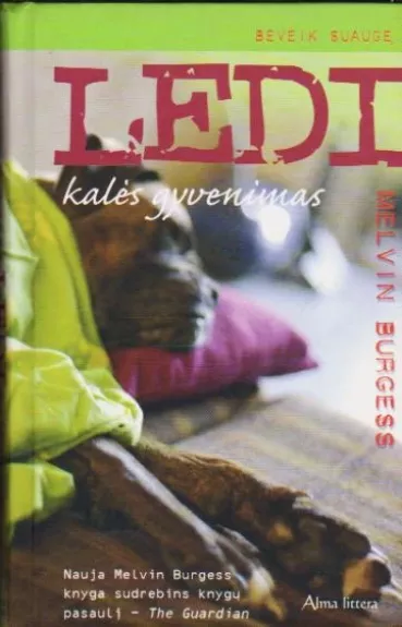 Ledi kalės gyvenimas