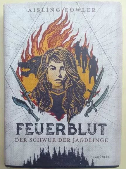 Feuerblut. Der Schwur der Jagdlinge