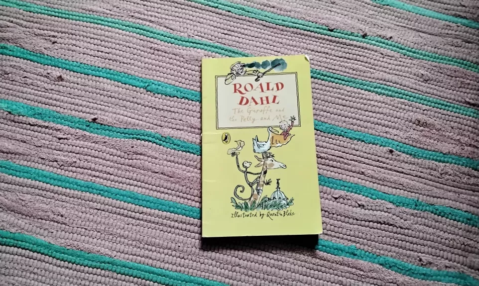 The Giraffe and the Pelly and Me