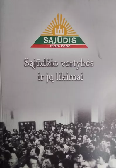 Sąjūdžio vertybės ir jų likimai