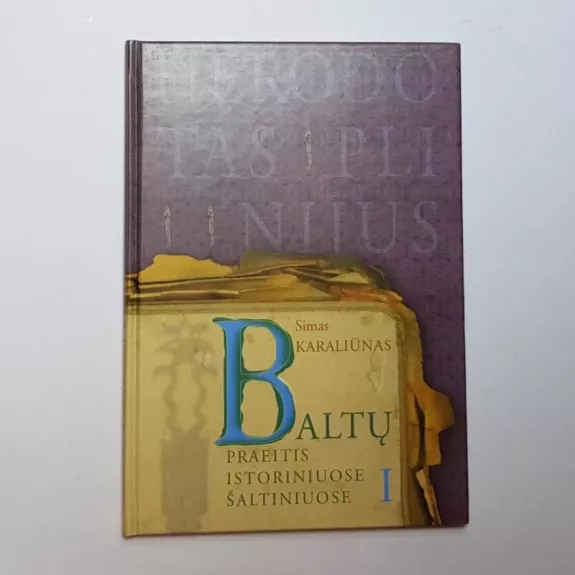 Baltų praeitis istorijos šaltiniuose: trys knygos