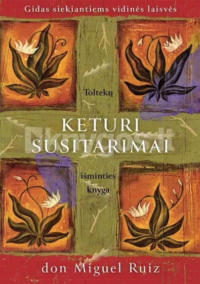 Keturi susitarimai. Toltekų išminties knyga - Don Miguel Ruiz, knyga