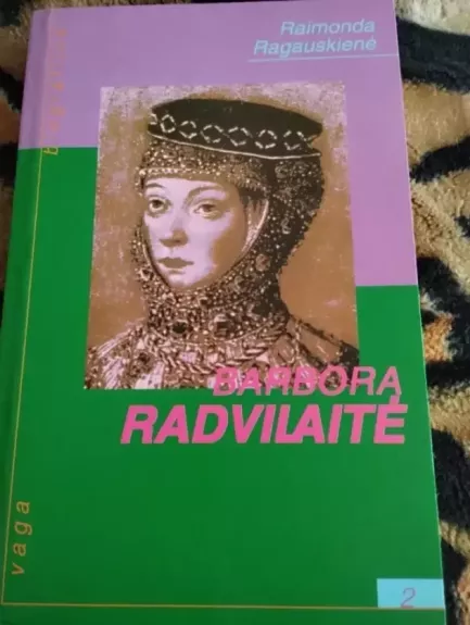 Barbora Radvilaitė - Raimonda Ragauskienė, knyga