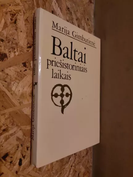 Baltai priešistoriniais laikais: etnogenezė, materialinė kultūra ir mitologija