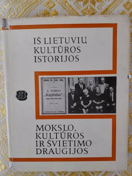 Iš lietuvių kultūros istorijos (8 tomas). Mokslo kultūros ir švietimo draugijos