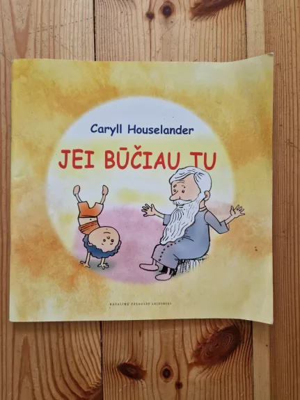 Jei būčiau tu. Katalikiškos pasakos berniukams ir mergaitėms