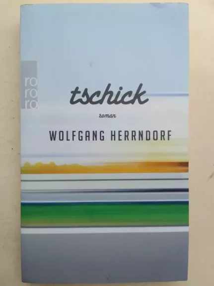 Tschick. Roman