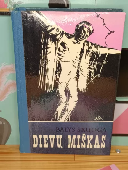Dievų miškas - Balys Sruoga, knyga 1