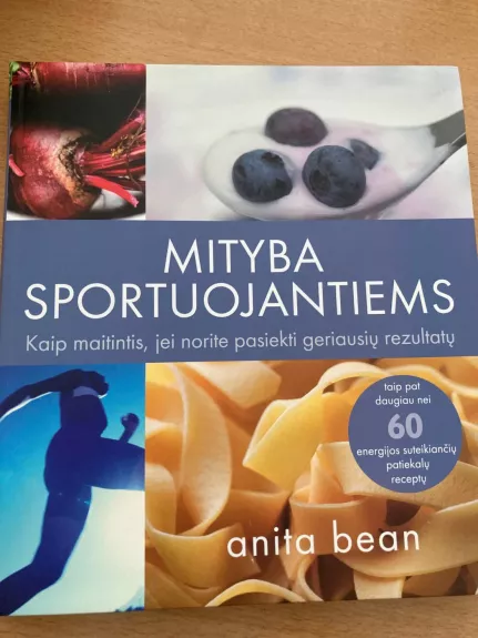 Mityba sportuojantiems: kaip maitintis, jei norite pasiekti geriausių rezultatų