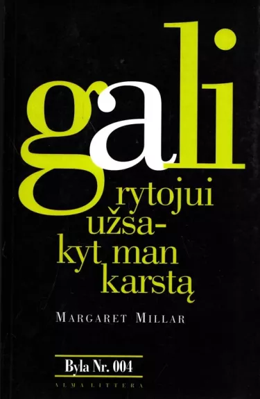 Gali rytojui užsakyt man karstą