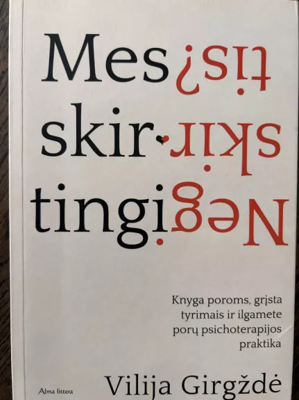 Mes skirtingi. Negi skirtis?