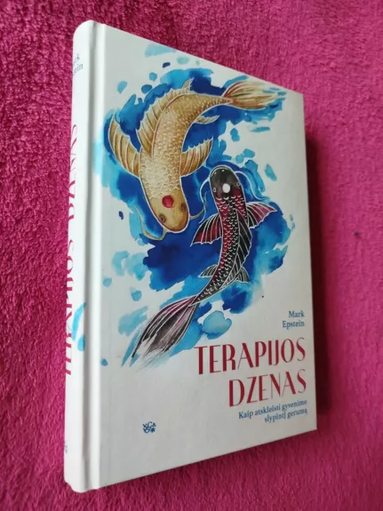 Terapijos dzenas: kaip atskleisti gyvenime slypintį gerumą