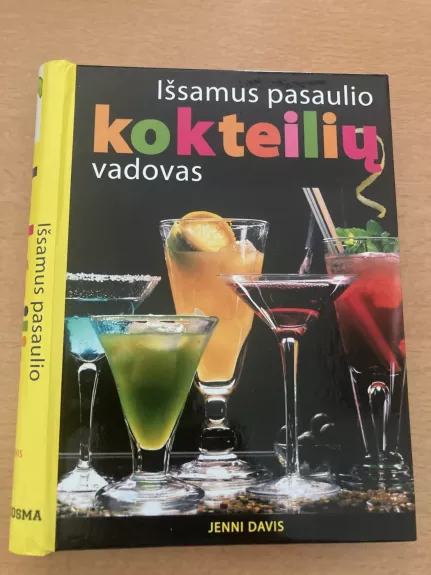 Išsamus pasaulio kokteilių vadovas