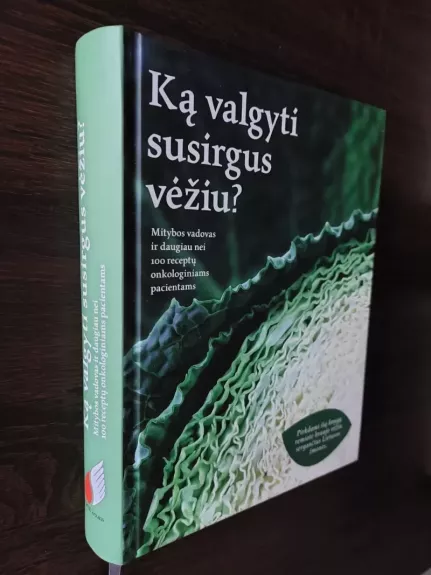 Ką valgyti susirgus vėžiu? - Evelina Cikanavičiūtė, Justinas Murnikas ir kt. , knyga