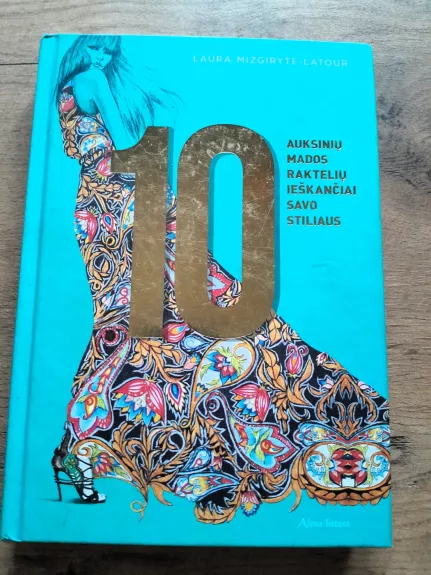 10 auksinių mados raktelių ieškančiai savo stiliaus