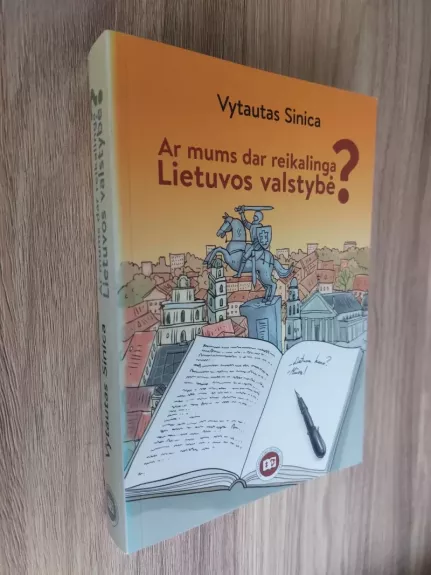 Ar mums dar reikalinga Lietuvos valstybė?
