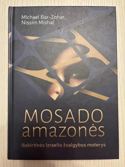 Mosado amazonės. Išskirtinės Izraelio žvalgybos moterys