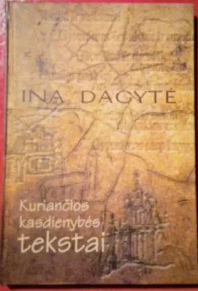 Kuriančios kasdienybės tekstai