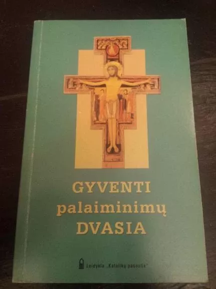 Gyventi palaiminimų dvasia