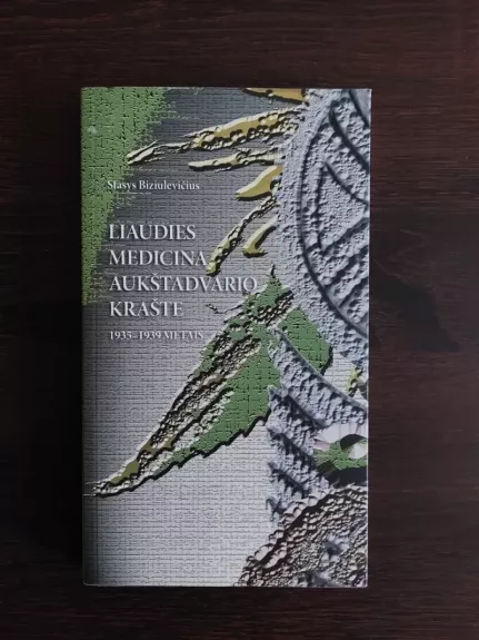 Liaudies medicina Aukštadvario krašte 1935–1939 metais - Stasys Biziulevičius, knyga