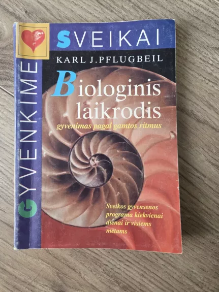 Biologinis laikrodis. Gyvenimas pagal gamtos ritmus