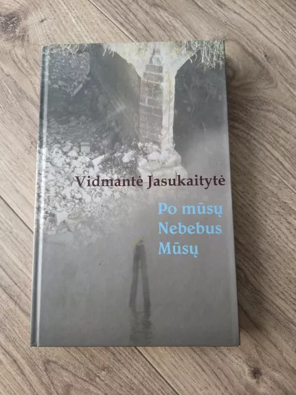 Po mūsų nebebus mūsų