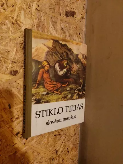 Stiklo tiltas: Slovėnų pasakos