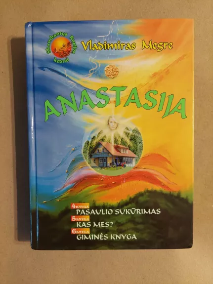 Anastasija . 4, 5, 6 knygos. Pasaulio sukūrimas. Kas mes? Giminės knyga. - Vladimir Megre, knyga 1