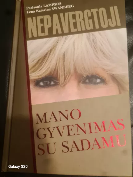 Nepavergtoji. Mano gyvenimas su Sadamu
