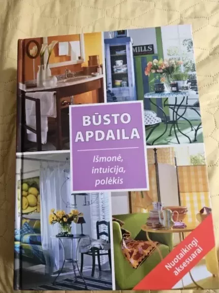 Būsto apdaila. Išmonė, intuicija, polėkis