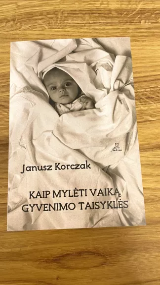 Kaip mylėti vaiką gyvenimo taisyklės