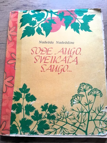 Sode augo, sveikatą saugo...