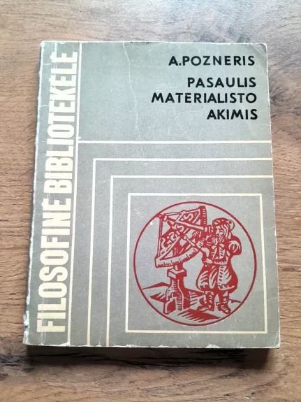 Pasaulis materialisto akimis