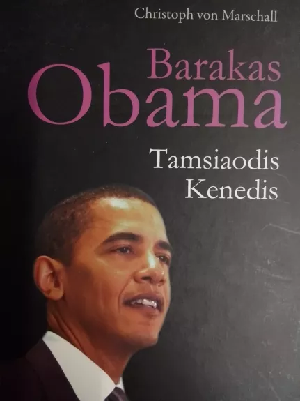 Barakas Obama: tamsiaodis Kenedis