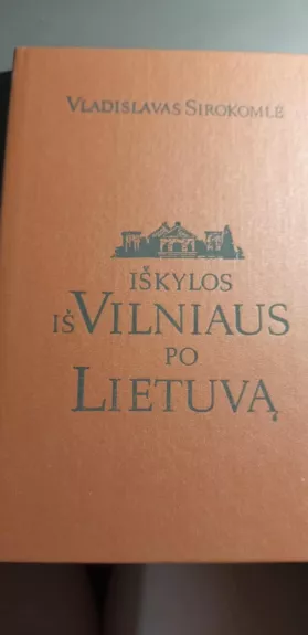 Iškylos iš Vilniaus po Lietuvą