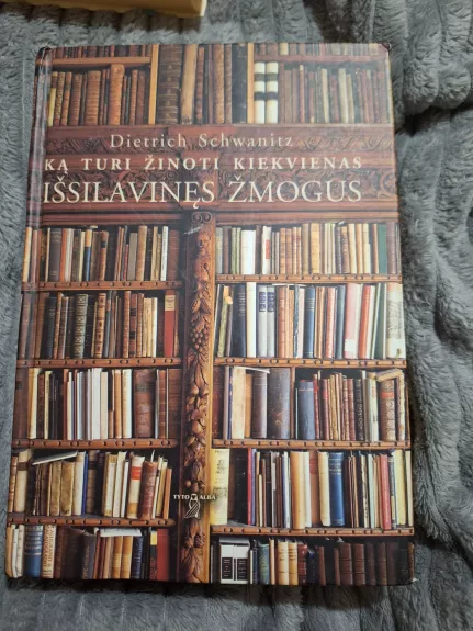 Ką turi žinoti kiekvienas iŝsilavinęs žmogus