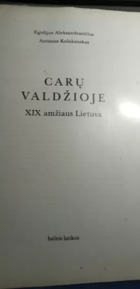 Carų valdžioje: Lietuva XIX amžiuje