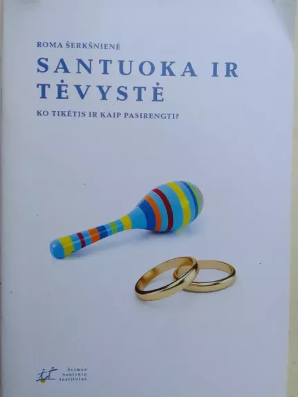 Santuoka ir tėvystė: ko tikėtis ir kaip pasirengti?