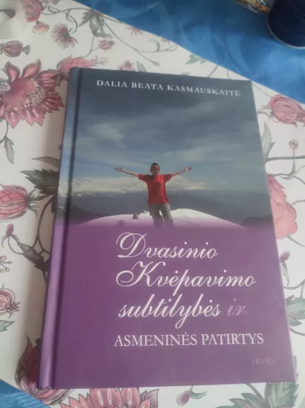 Dvasinio kvėpavimo subtilybės ir asmeninės patirtys - Dalia Beata Kasmauskaitė, knyga 1