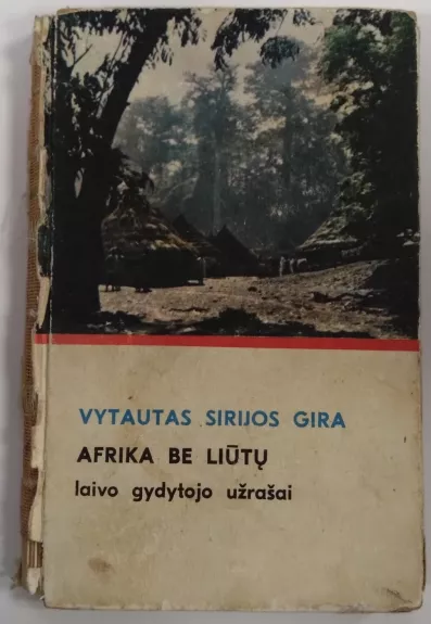 Afrika be liūtų. Laivo gydytojo užrašai