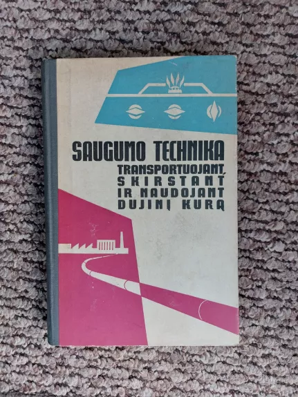 Saugumo technika transportuojant, skirstant ir naudojant dujinį kurą