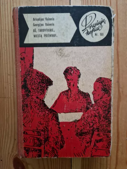 Aš tardytojas... Miestą priėmiau