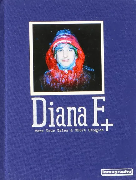 Diana F+ More True Tales and Short Stories